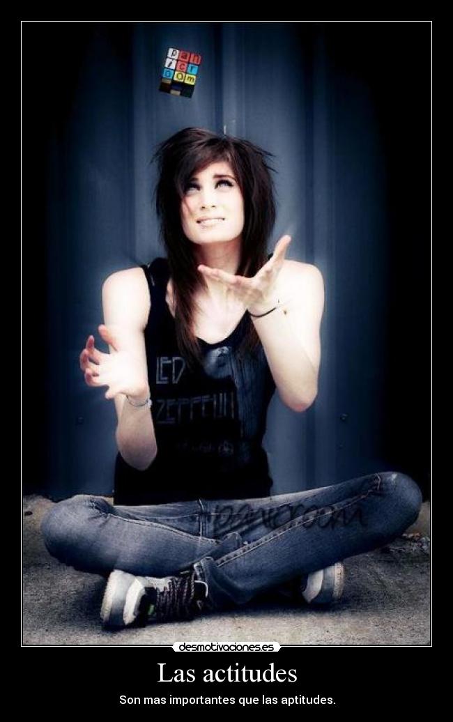 Las actitudes - Son mas importantes que las aptitudes.
