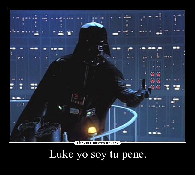 Luke yo soy tu pene. - 