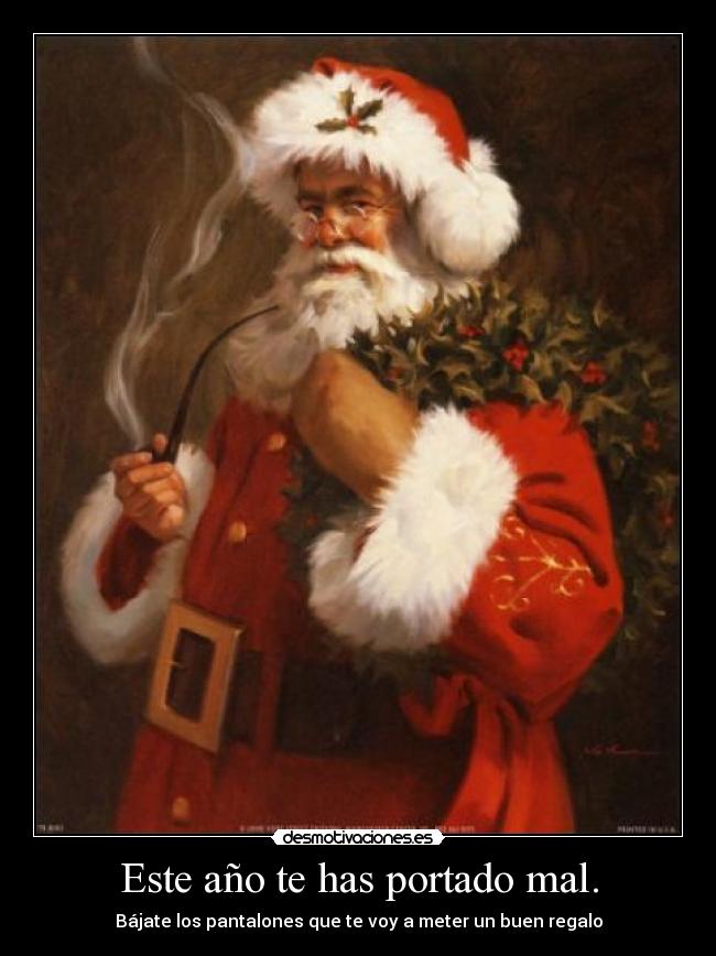 Este año te has portado mal. -