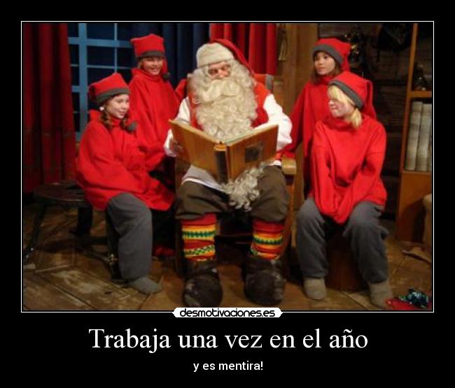 Trabaja una vez en el año - y es mentira!
