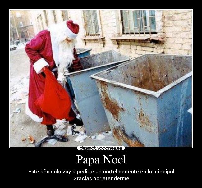 Papa Noel - Este año sólo voy a pedirte un cartel decente en la principal
Gracias por atenderme