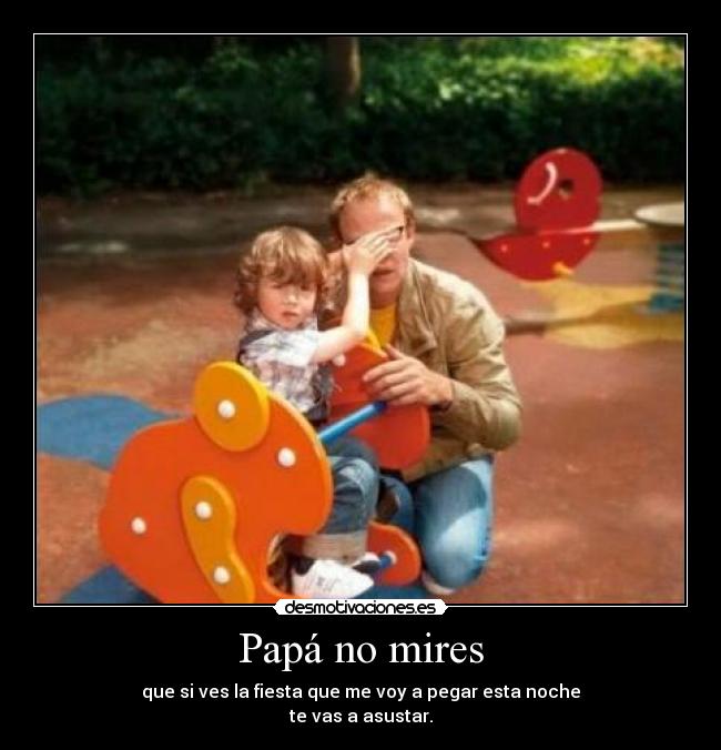 Papá no mires -