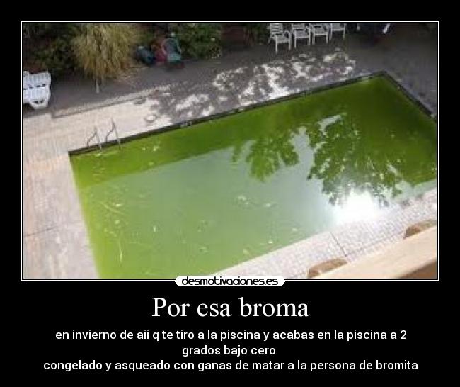 Por esa broma -