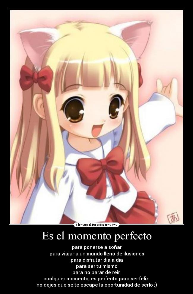 Es el momento perfecto - 
