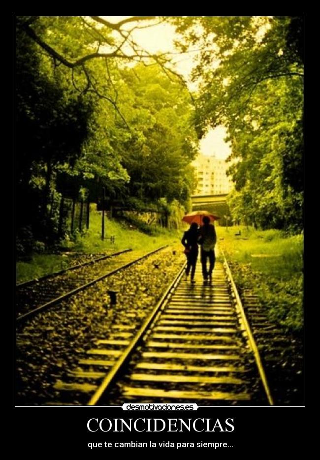 COINCIDENCIAS - que te cambian la vida para siempre...