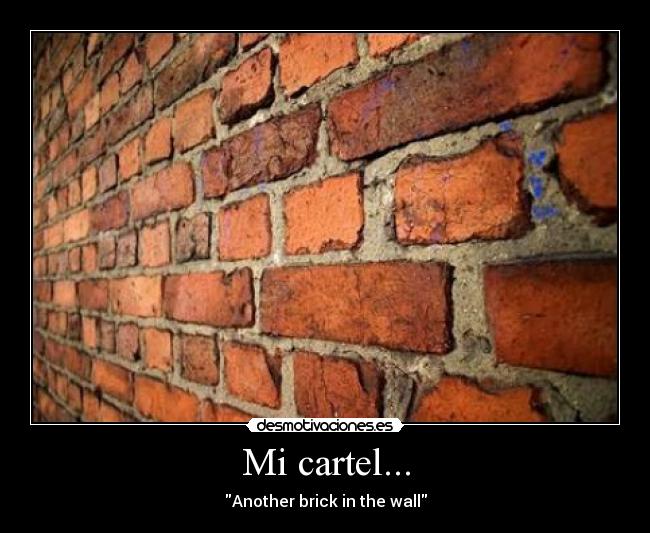 Mi cartel... - Another brick in the wall