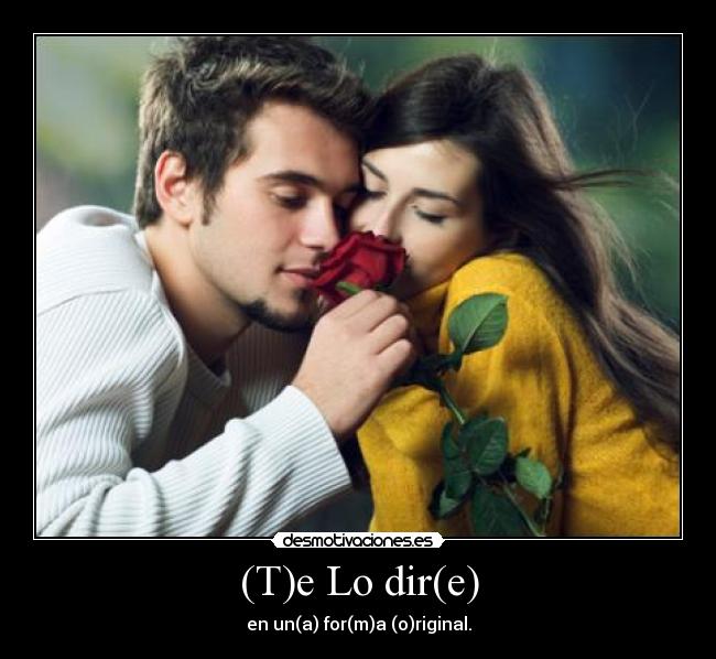 (T)e Lo dir(e) -