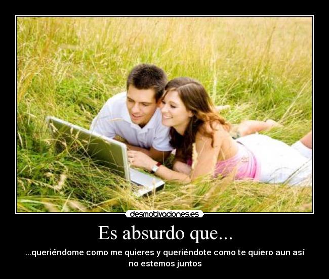 Es absurdo que... -
