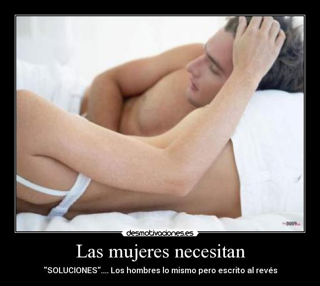 Las mujeres necesitan - SOLUCIONES.... Los hombres lo mismo pero escrito al revés