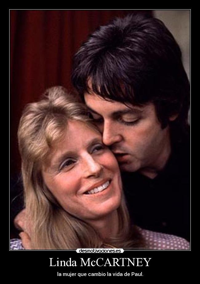 Linda McCARTNEY - la mujer que cambio la vida de Paul.