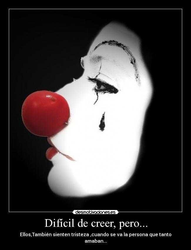 Difícil de creer, pero... - Ellos,También sienten tristeza ,cuando se va la persona que tanto amaban...