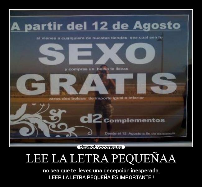 LEE LA LETRA PEQUEÑAA - no sea que te lleves una decepción inesperada.
LEER LA LETRA PEQUEÑA ES IMPORTANTE!!