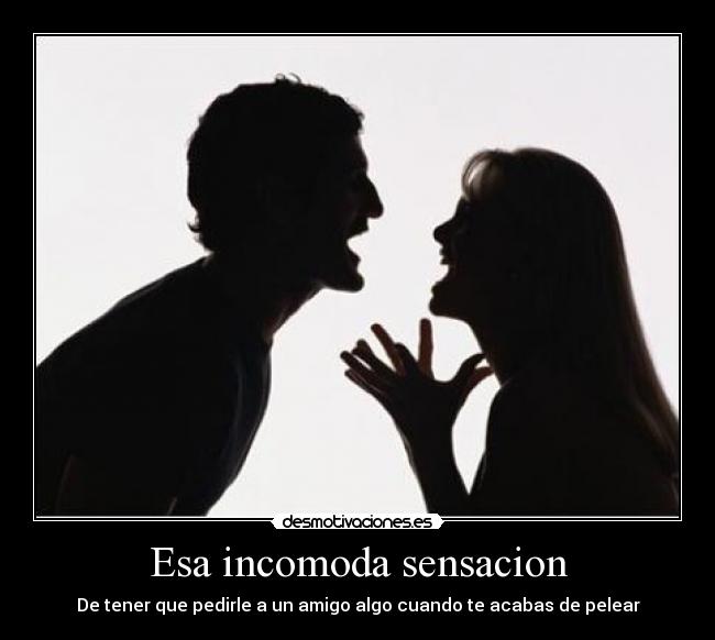 Esa incomoda sensacion -