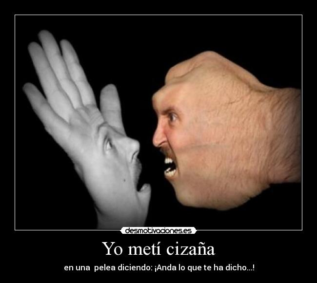Yo metí cizaña -