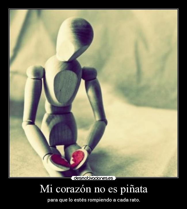 carteles corazon corazon pinata romper cada rato desmotivaciones