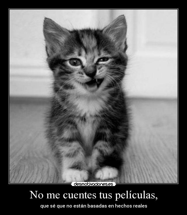 No me cuentes tus películas, - 