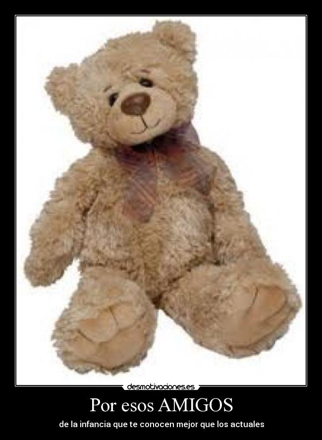 Por esos AMIGOS -