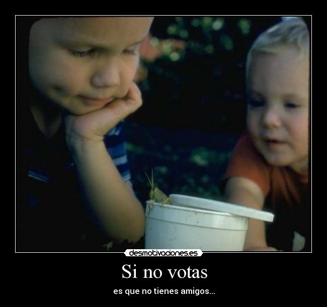 Si no votas -