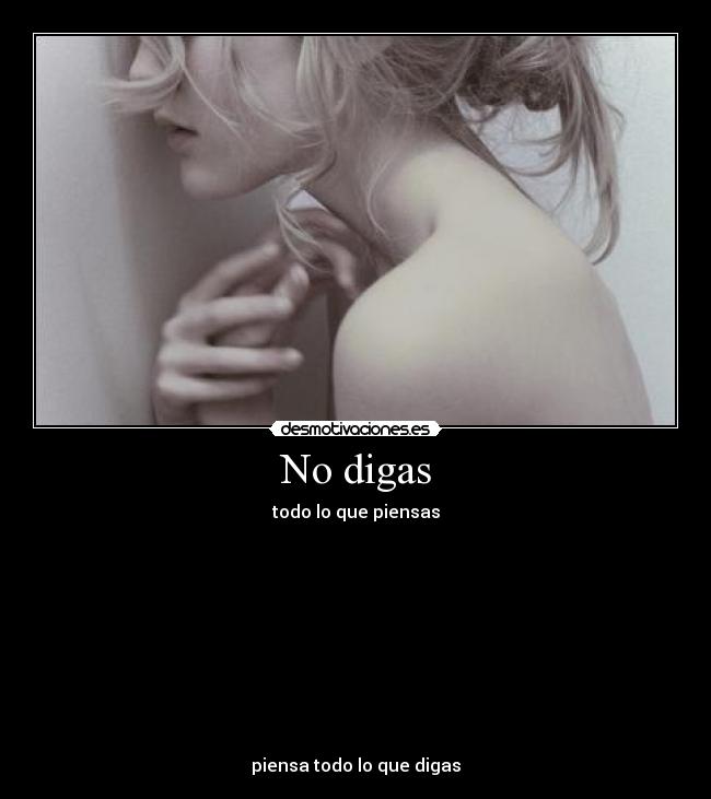 No digas -