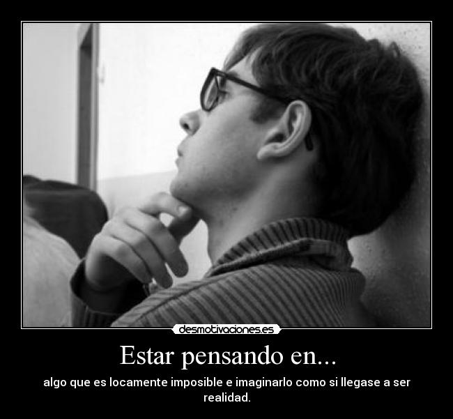 Estar pensando en... -