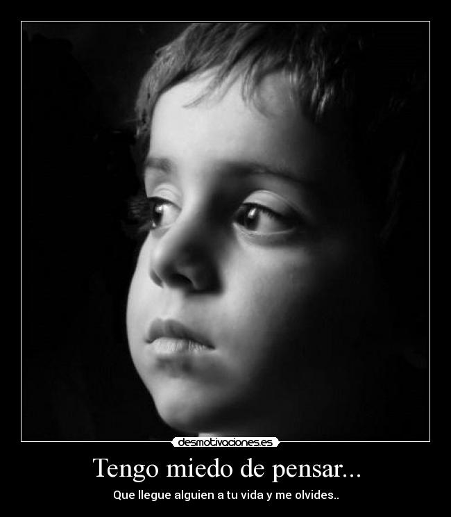 Tengo miedo de pensar... - 