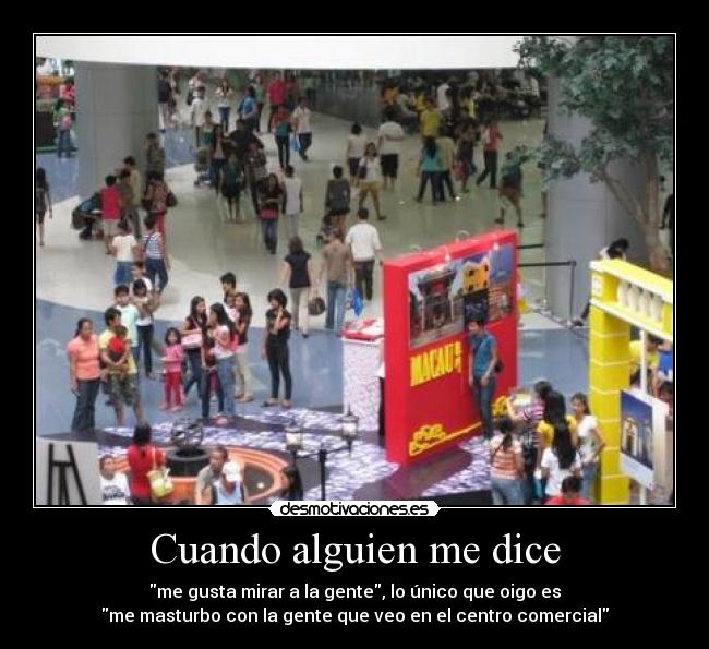 Cuando alguien me dice -