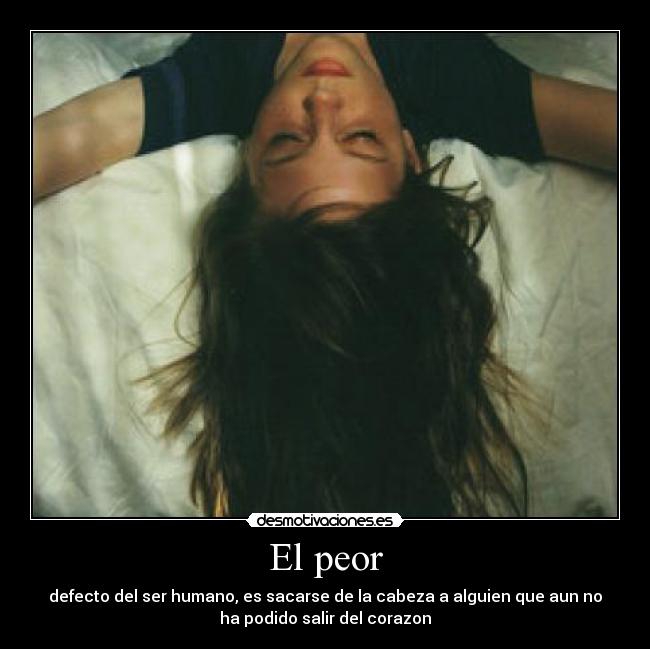 El peor -