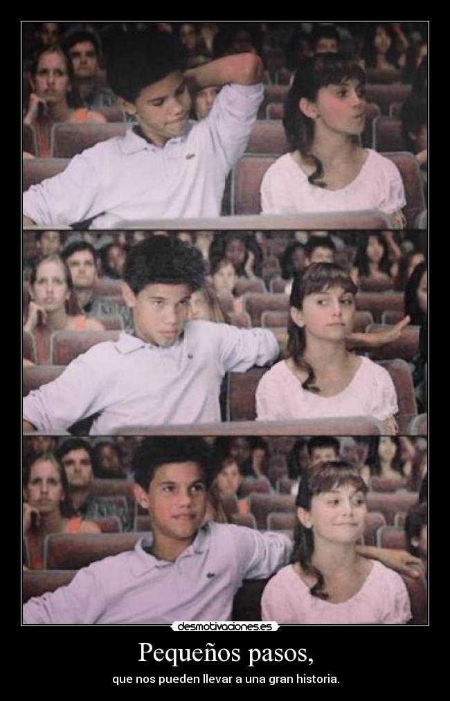 Pequeños pasos, - que nos pueden llevar a una gran historia.
