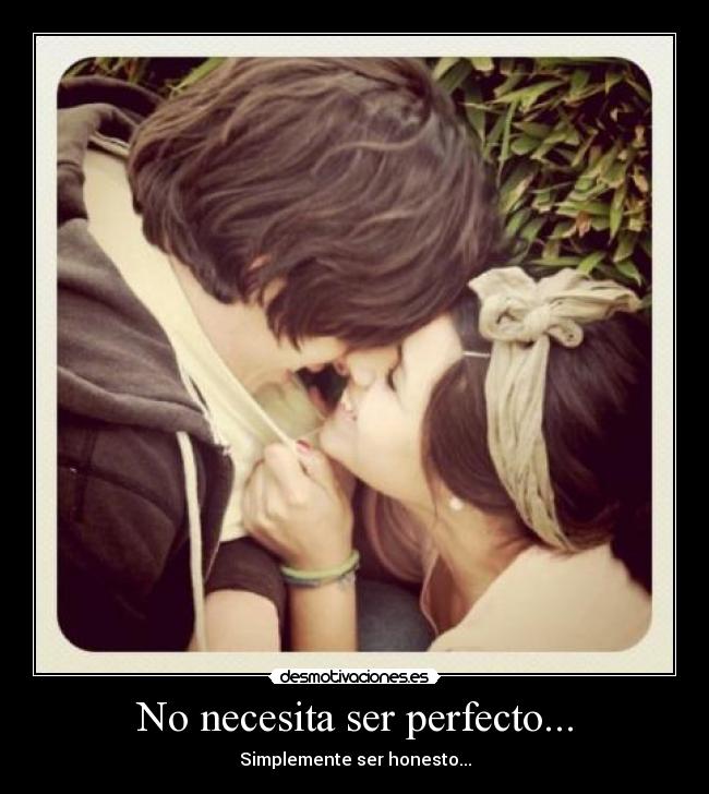 No necesita ser perfecto... - 