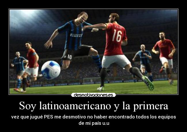 Soy latinoamericano y la primera -