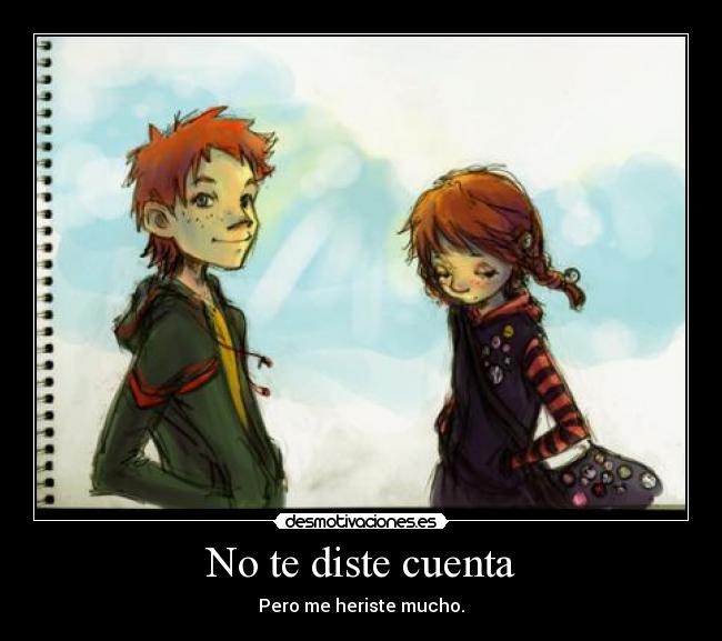 No te diste cuenta -