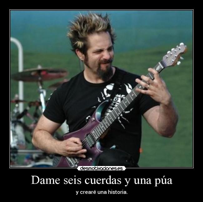 Dame seis cuerdas y una púa - 