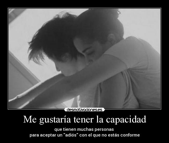 Me gustaría tener la capacidad - 