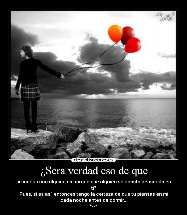 ¿Sera verdad eso de que - 