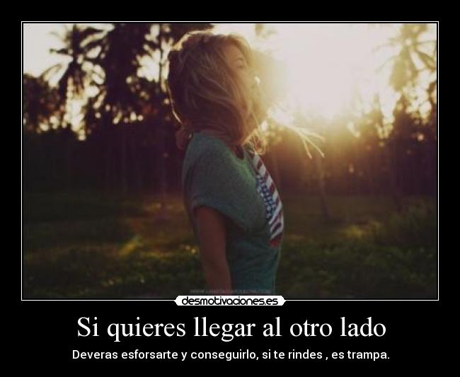 Si quieres llegar al otro lado -