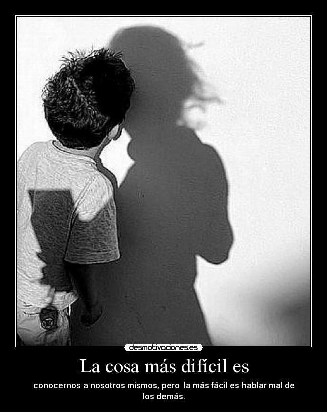 La cosa más difícil es -