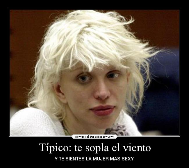 Típico: te sopla el viento - Y TE SIENTES LA MUJER MAS SEXY