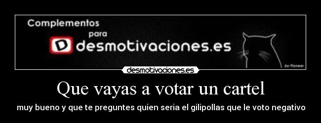 Que vayas a votar un cartel -