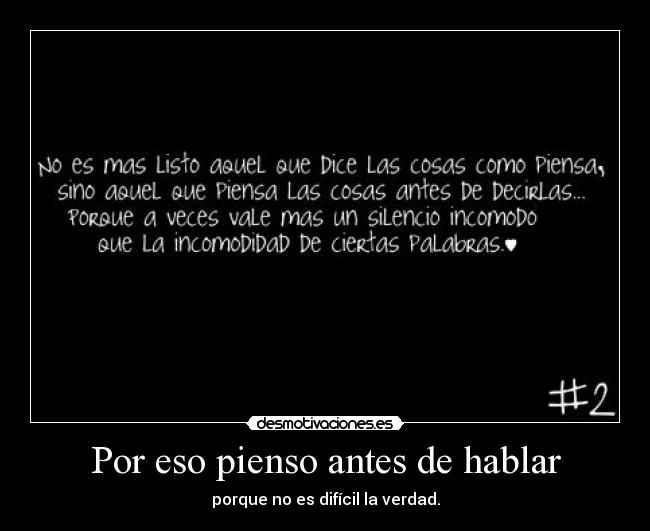 Por eso pienso antes de hablar -