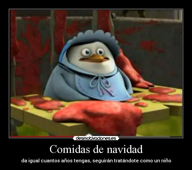 Comidas de navidad - da igual cuantos años tengas, seguirán tratándote como un niño