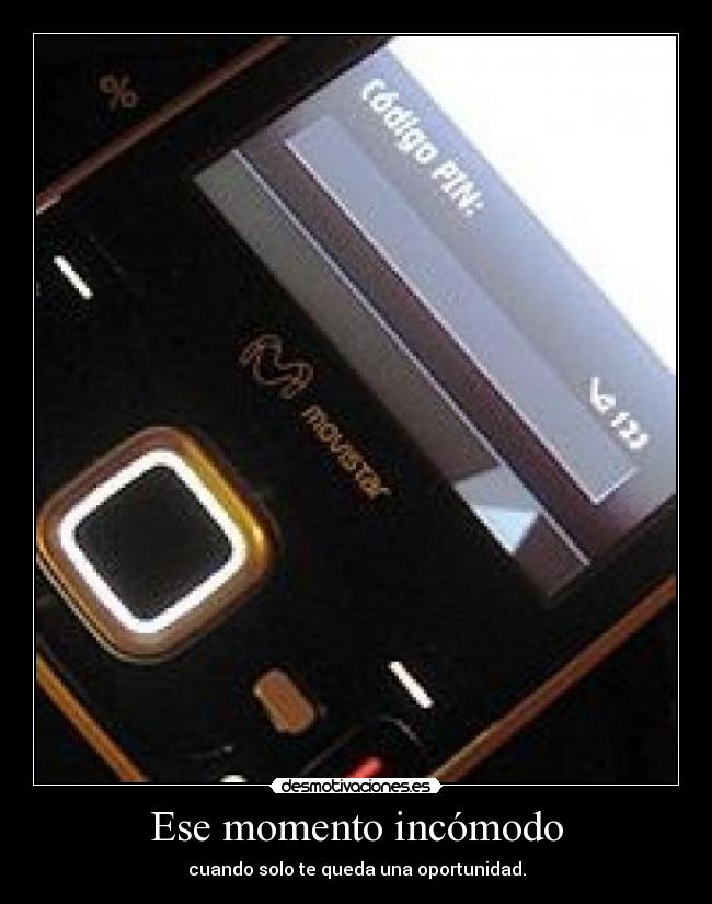 Ese momento incómodo - cuando solo te queda una oportunidad.