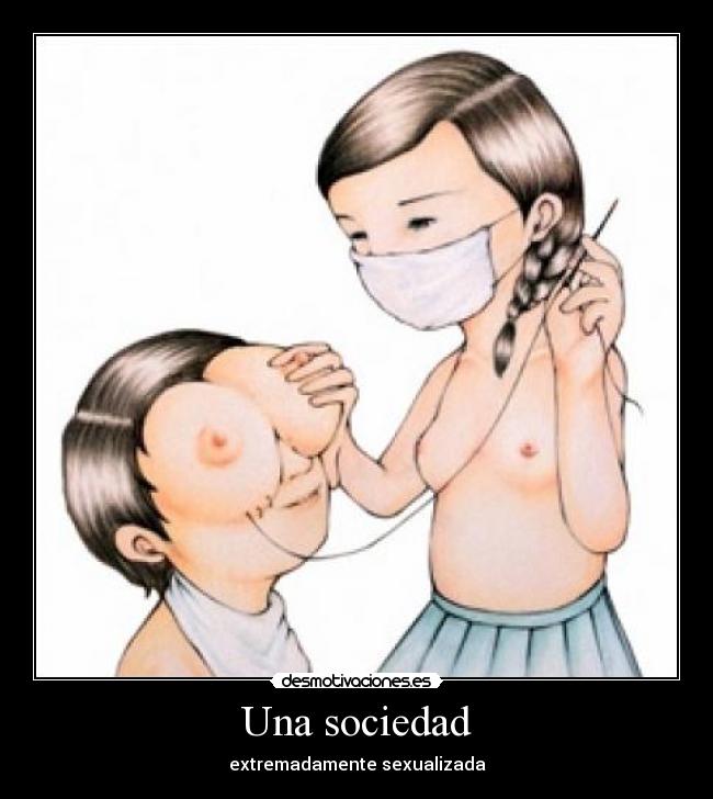 Una sociedad - extremadamente sexualizada