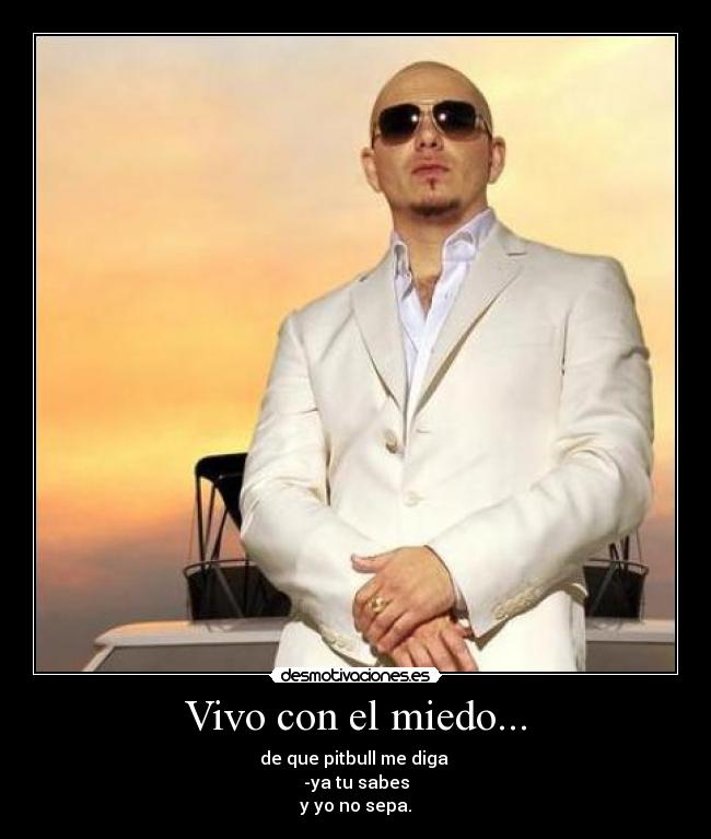 Vivo con el miedo... - 