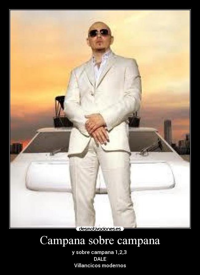 Campana sobre campana - y sobre campana 1,2,3 
DALE
Villancicos modernos