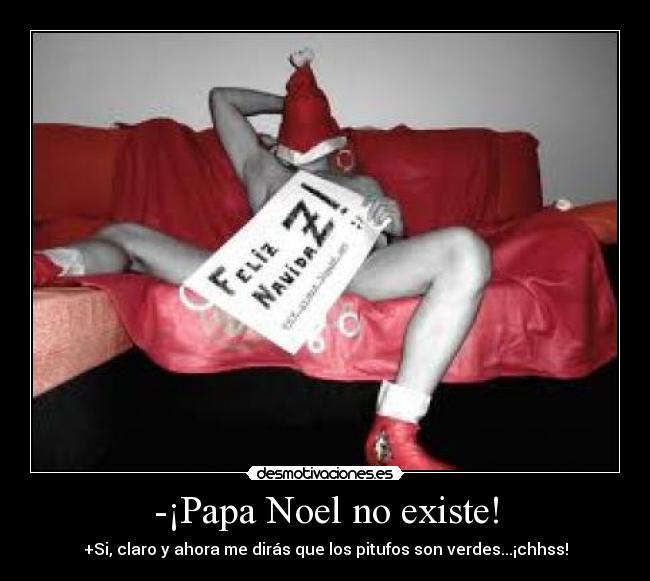 -¡Papa Noel no existe! -