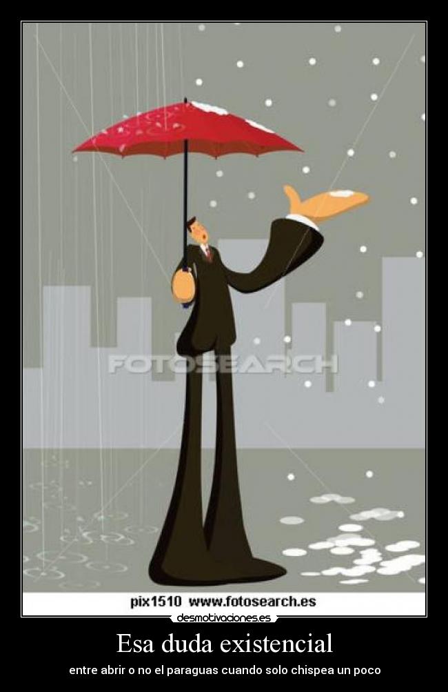 Esa duda existencial -