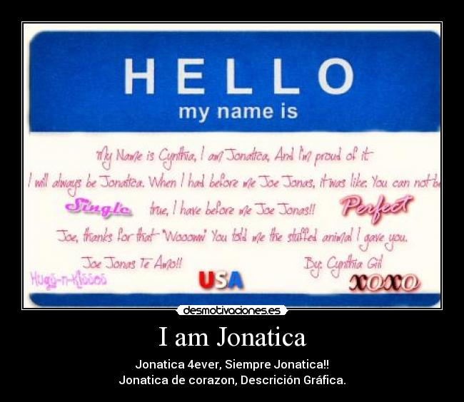 I am Jonatica - Jonatica 4ever, Siempre Jonatica!!
Jonatica de corazon, Descrición Gráfica.