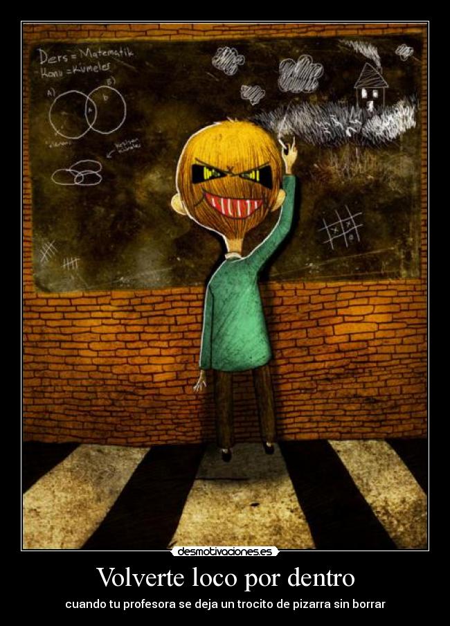 Volverte loco por dentro - cuando tu profesora se deja un trocito de pizarra sin borrar