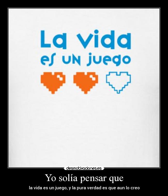 Yo solía pensar que -