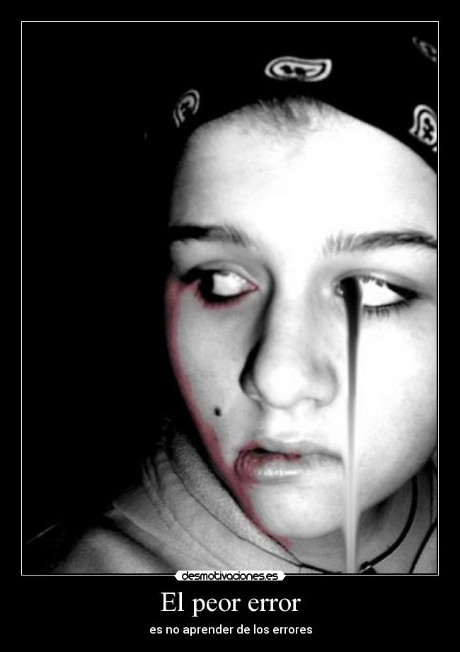 El peor error - es no aprender de los errores